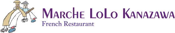 MARCHE LOLO KANAZAWA French Restaurant